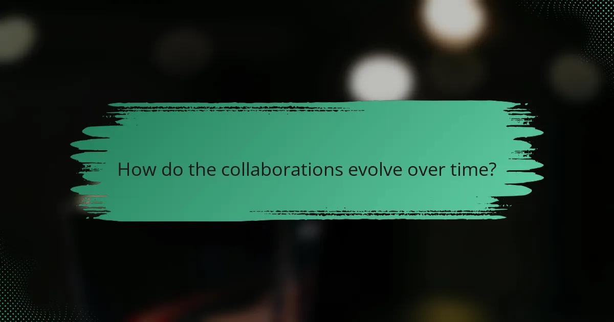 How do the collaborations evolve over time?