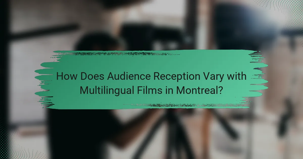 How Does Audience Reception Vary with Multilingual Films in Montreal?