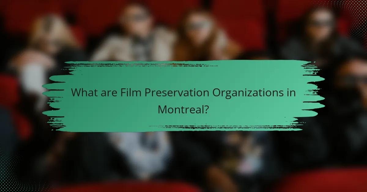 What are Film Preservation Organizations in Montreal?