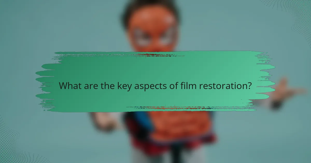 What are the key aspects of film restoration?