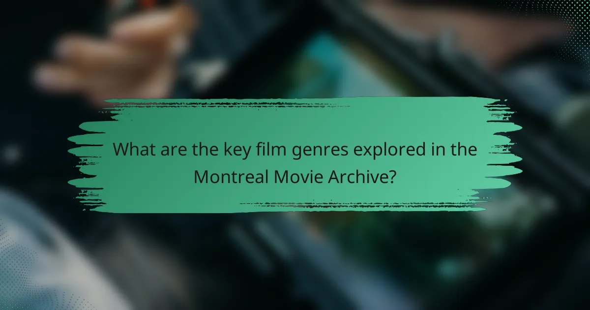 What are the key film genres explored in the Montreal Movie Archive?