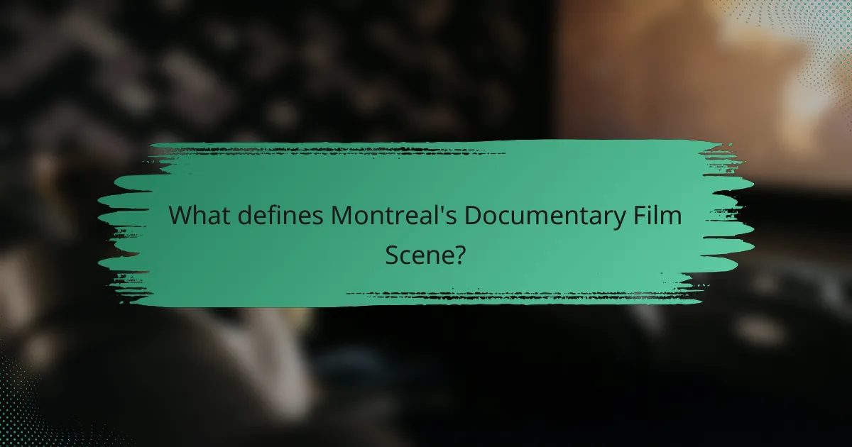 What defines Montreal's Documentary Film Scene?