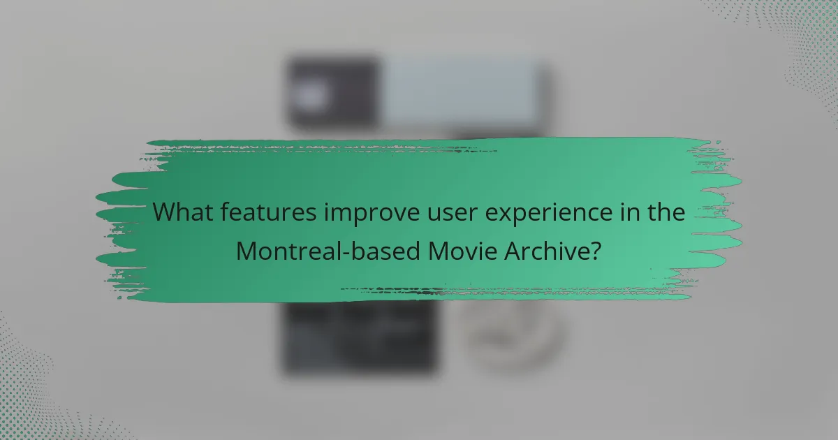 What features improve user experience in the Montreal-based Movie Archive?