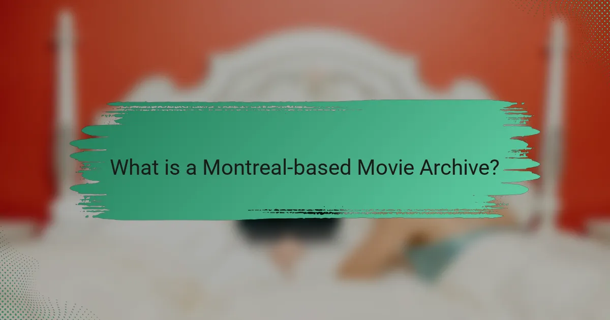 What is a Montreal-based Movie Archive?