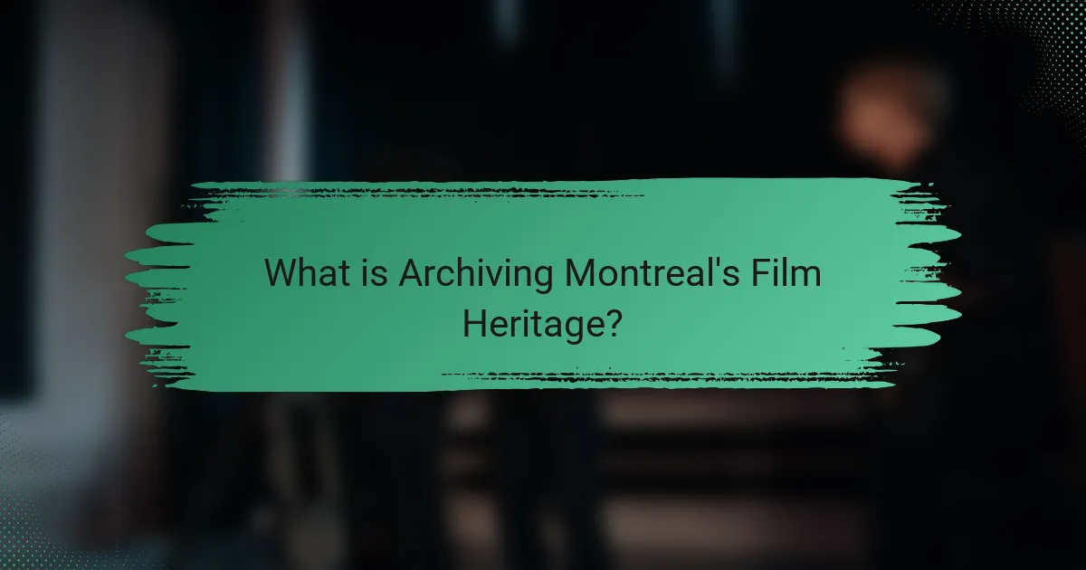What is Archiving Montreal's Film Heritage?