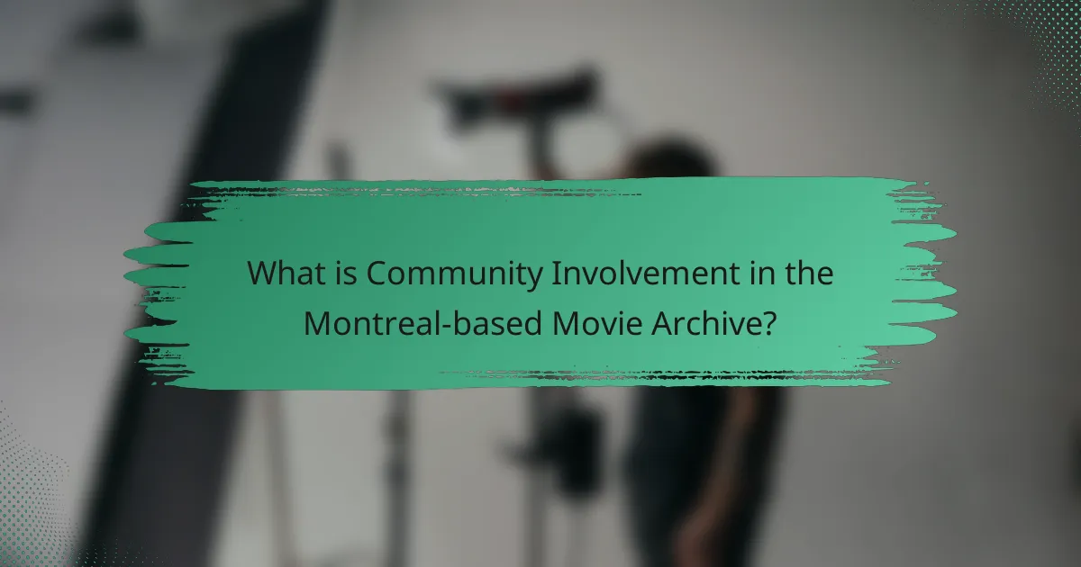 What is Community Involvement in the Montreal-based Movie Archive?