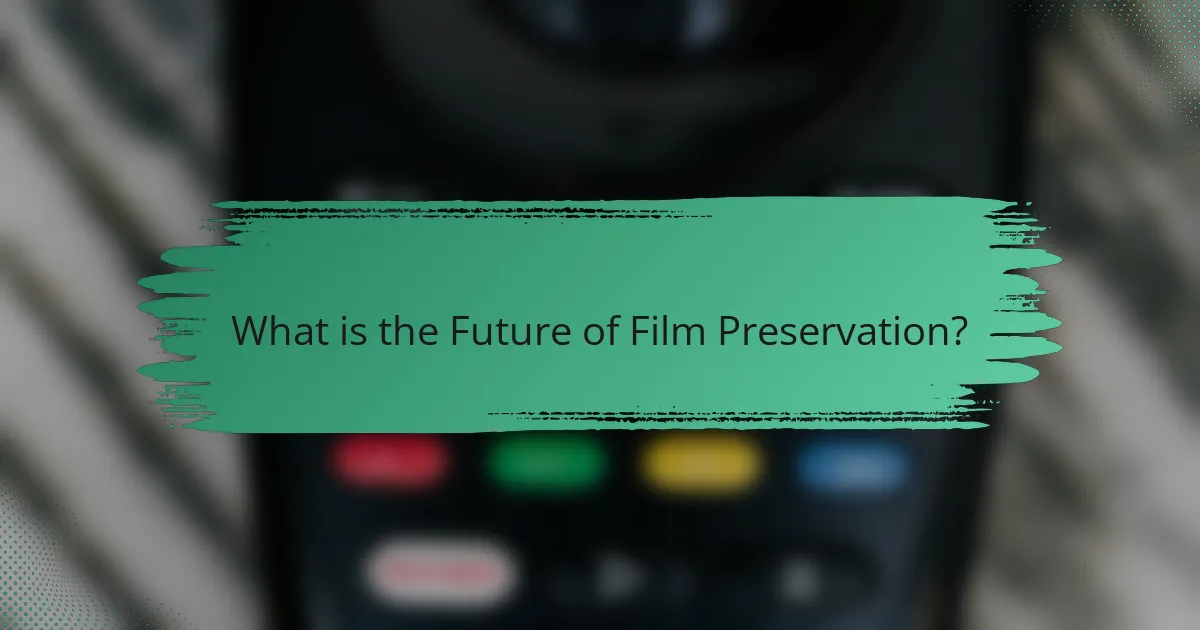 What is the Future of Film Preservation?