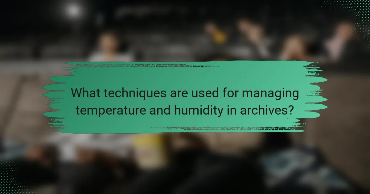 What techniques are used for managing temperature and humidity in archives?