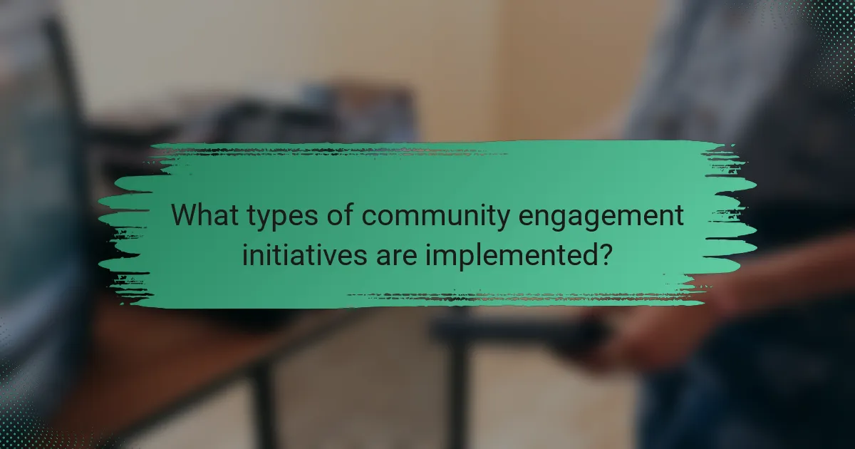 What types of community engagement initiatives are implemented?
